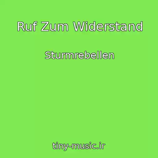 کاور آهنگ Ruf Zum Widerstand از Sturmrebellen