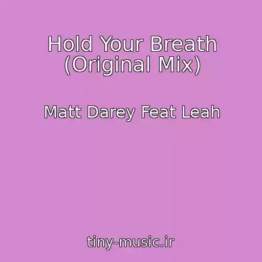 کاور آهنگ Hold Your Breath (Original Mix) از Matt Darey Feat Leah