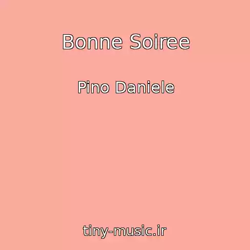 کاور آهنگ Bonne Soiree از Pino Daniele