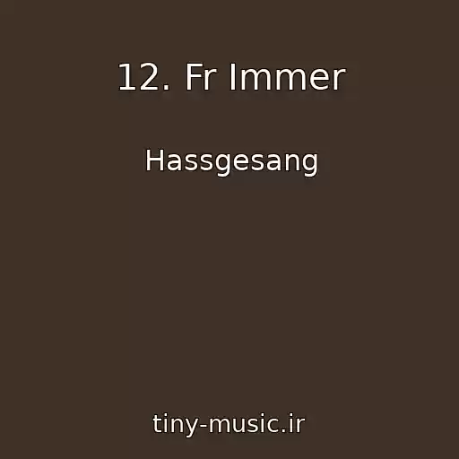 کاور آهنگ 12. Fr Immer از Hassgesang