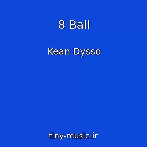 کاور آهنگ 8 Ball از Kean Dysso