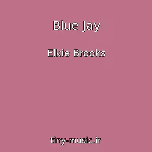 کاور آهنگ Blue Jay از Elkie Brooks