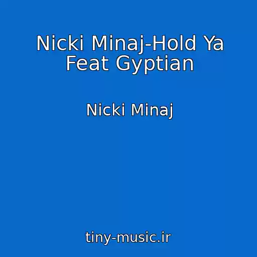 کاور آهنگ Nicki Minaj-Hold Ya Feat Gyptian از Nicki Minaj