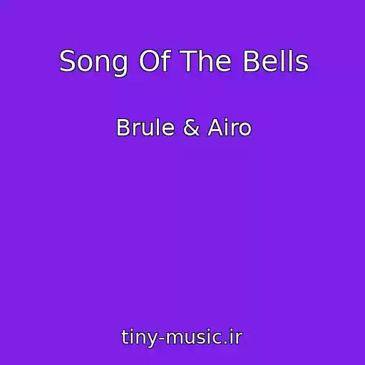 کاور آهنگ Song Of The Bells از Brule & Airo