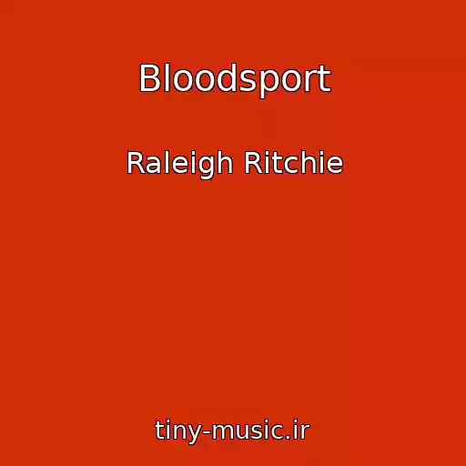 کاور آهنگ Bloodsport از Raleigh Ritchie