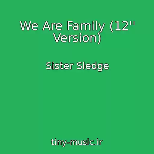 کاور آهنگ We Are Family (12'' Version) از Sister Sledge