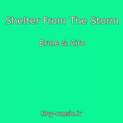 کاور آهنگ Shelter From The Storm از Brule & Airo