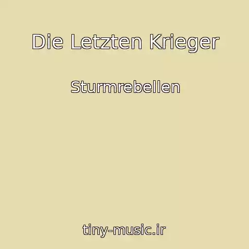 کاور آهنگ Die Letzten Krieger از Sturmrebellen