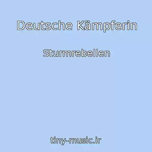 کاور آهنگ Deutsche Kämpferin از Sturmrebellen