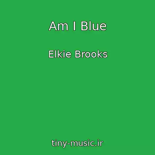 کاور آهنگ Am I Blue از Elkie Brooks