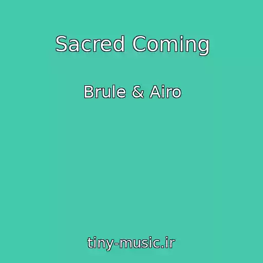 کاور آهنگ Sacred Coming از Brule & Airo