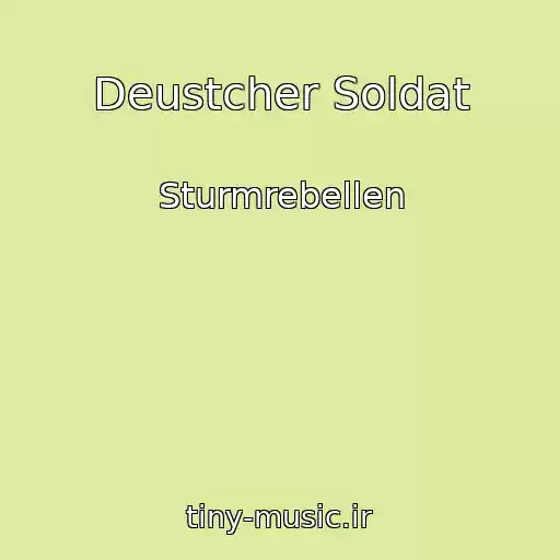 کاور آهنگ Deustcher Soldat از Sturmrebellen