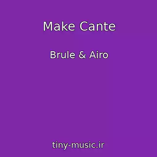 کاور آهنگ Make Cante از Brule & Airo