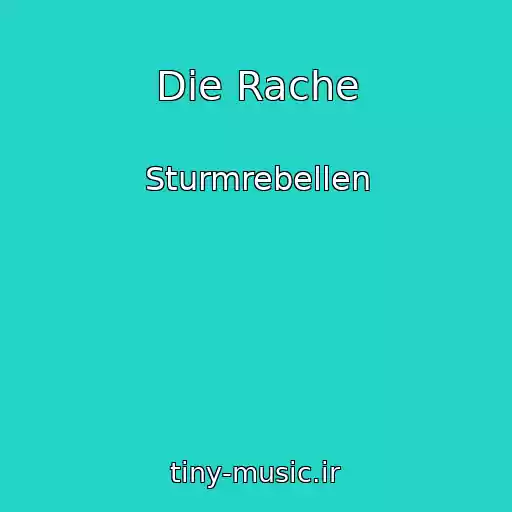 کاور آهنگ Die Rache از Sturmrebellen