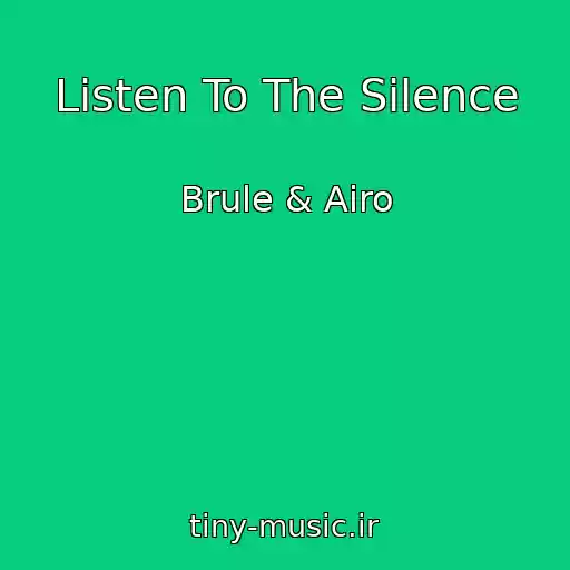 کاور آهنگ Listen To The Silence از Brule & Airo