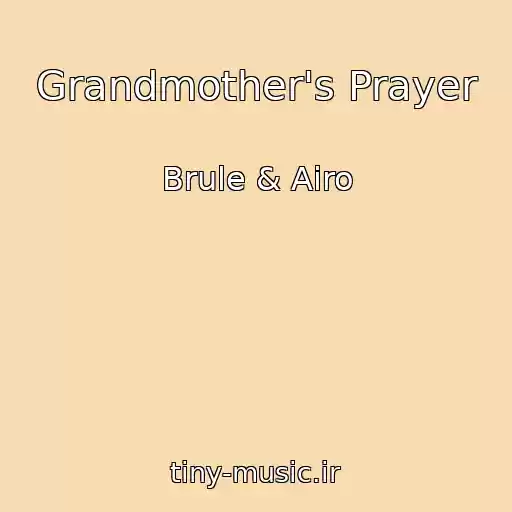 کاور آهنگ Grandmother's Prayer از Brule & Airo