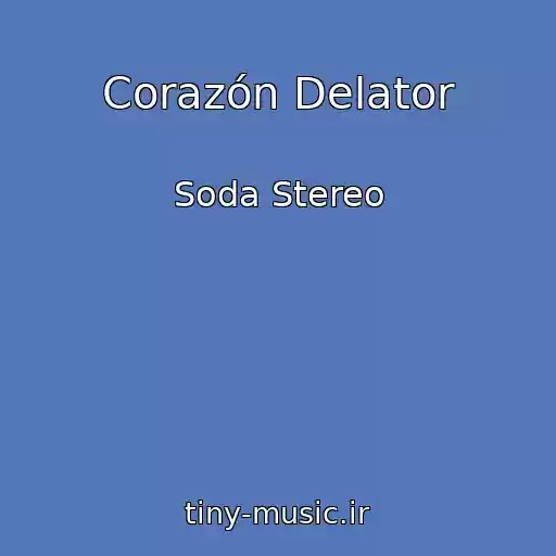 کاور آهنگ Corazón Delator از Soda Stereo