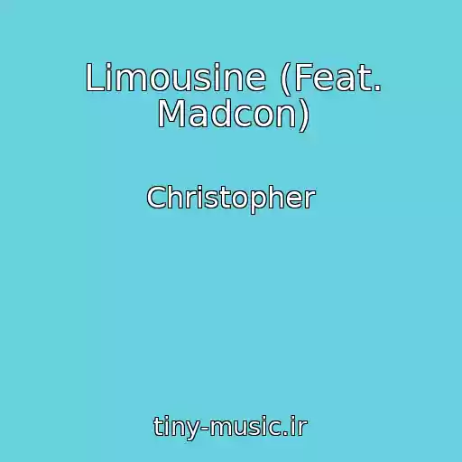 کاور آهنگ Limousine (Feat. Madcon) از Christopher