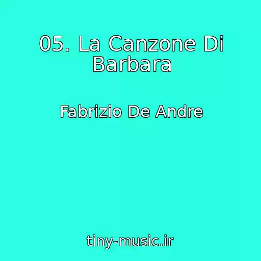 کاور آهنگ 05. La Canzone Di Barbara از Fabrizio De Andre