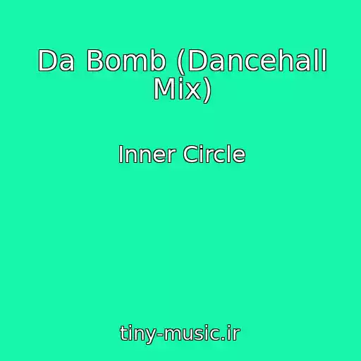 کاور آهنگ Da Bomb (Dancehall Mix) از Inner Circle