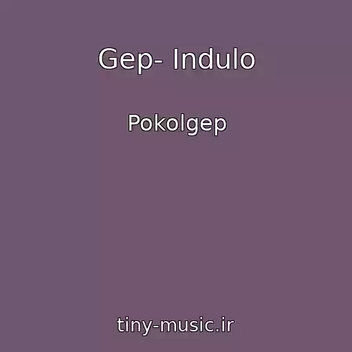 کاور آهنگ Gep- Indulo از Pokolgep