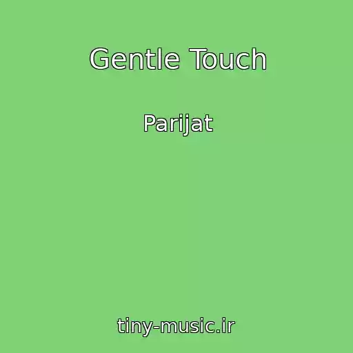 کاور آهنگ Gentle Touch از Parijat