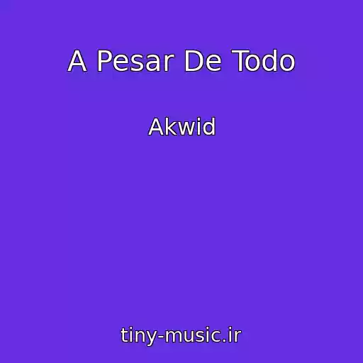 کاور آهنگ A Pesar De Todo از Akwid