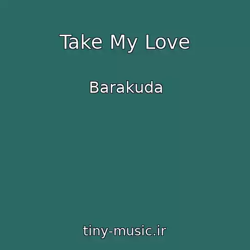 کاور آهنگ Take My Love از Barakuda