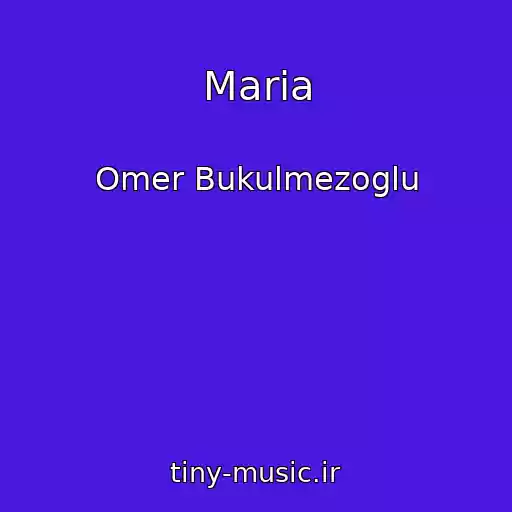 کاور آهنگ Maria از Omer Bukulmezoglu