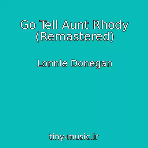 کاور آهنگ Go Tell Aunt Rhody (Remastered) از Lonnie Donegan