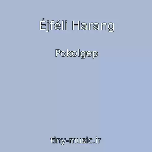 کاور آهنگ Éjféli Harang از Pokolgep