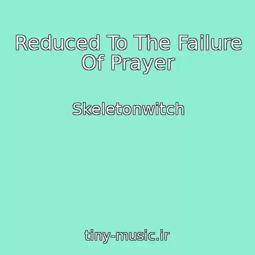 کاور آهنگ Reduced To The Failure Of Prayer از Skeletonwitch