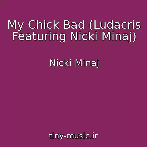 کاور آهنگ My Chick Bad (Ludacris Featuring Nicki Minaj) از Nicki Minaj