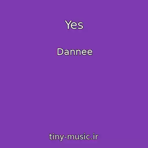 کاور آهنگ Yes از Dannee