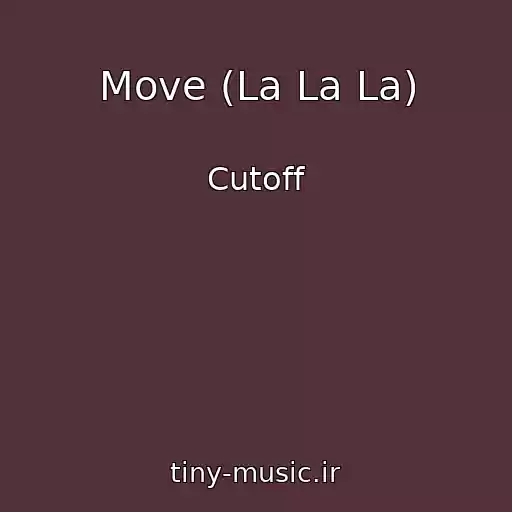 کاور آهنگ Move (La La La) از Cutoff