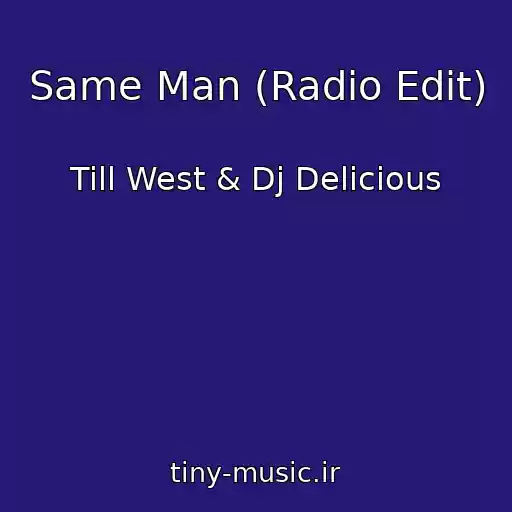 کاور آهنگ Same Man (Radio Edit) از Till West & Dj Delicious