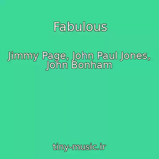 کاور آهنگ Fabulous از Jimmy Page, John Paul Jones, John Bonham