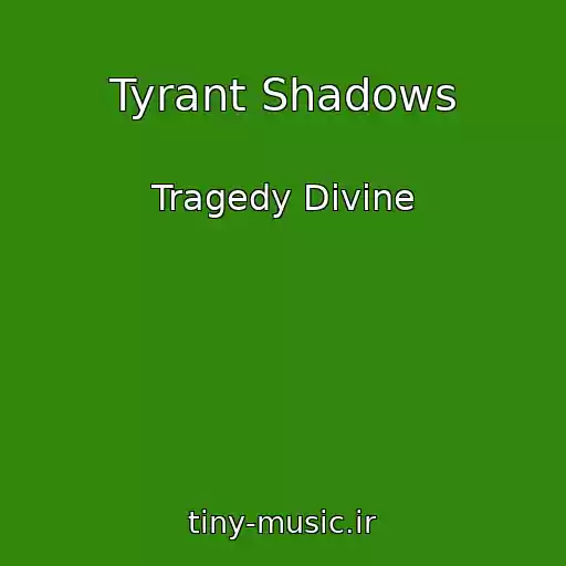 کاور آهنگ Tyrant Shadows از Tragedy Divine