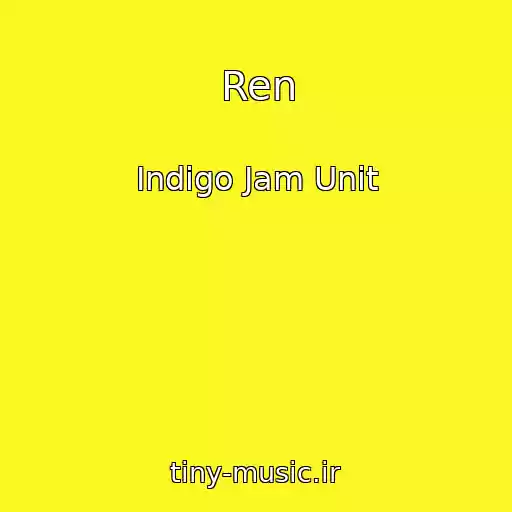 کاور آهنگ Ren از Indigo Jam Unit