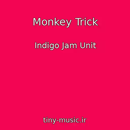 کاور آهنگ Monkey Trick از Indigo Jam Unit
