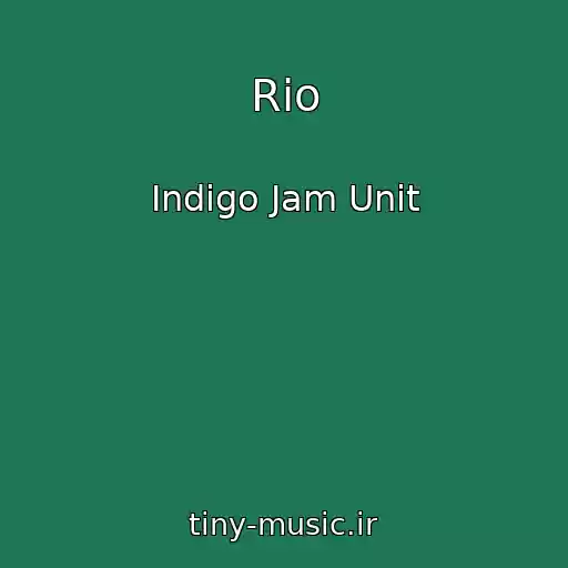 کاور آهنگ Rio از Indigo Jam Unit