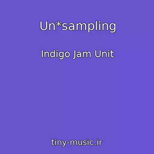 کاور آهنگ Un*sampling از Indigo Jam Unit