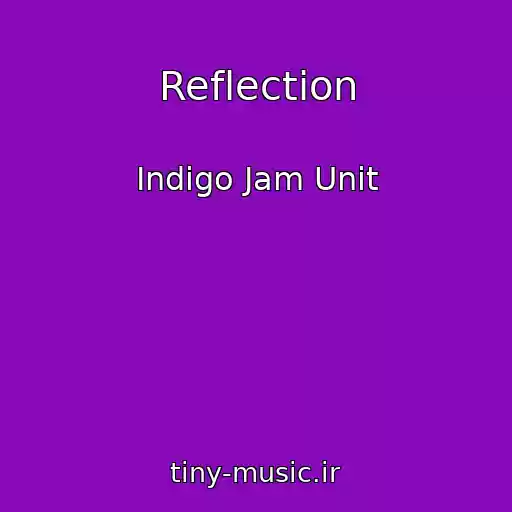 کاور آهنگ Reflection از Indigo Jam Unit