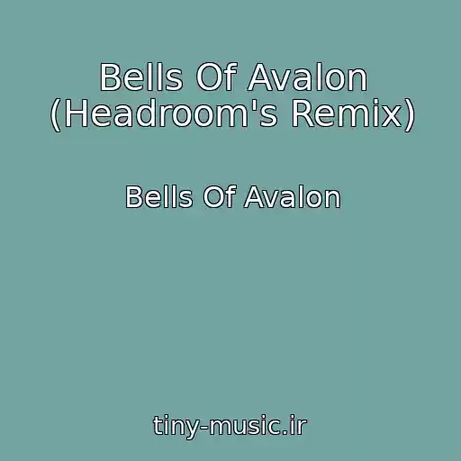 کاور آهنگ Bells Of Avalon (Headroom's Remix) از Bells Of Avalon