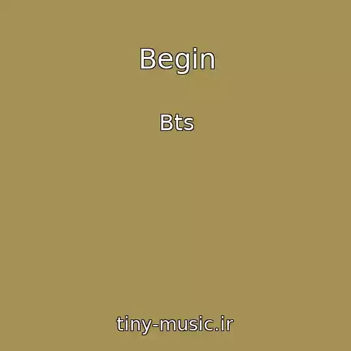 کاور آهنگ Begin از Bts