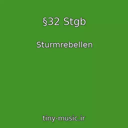 کاور آهنگ §32 Stgb از Sturmrebellen