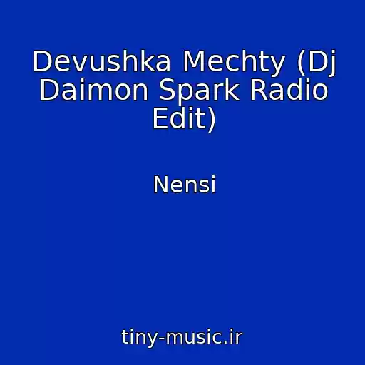 کاور آهنگ Devushka Mechty (Dj Daimon Spark Radio Edit) از Nensi