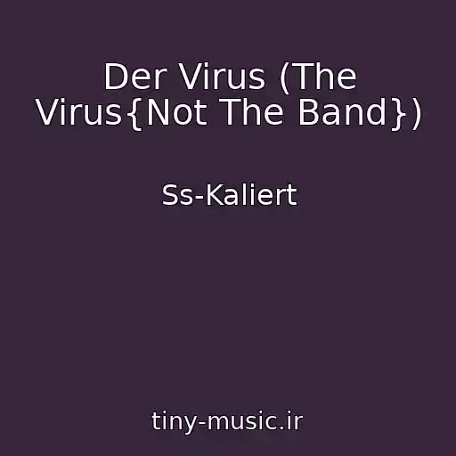 کاور آهنگ Der Virus (The Virus{Not The Band}) از Ss-Kaliert