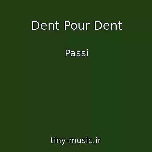 کاور آهنگ Dent Pour Dent از Passi