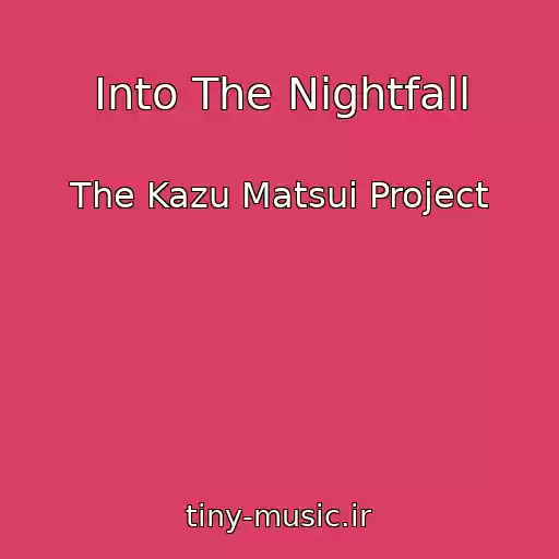 کاور آهنگ Into The Nightfall از The Kazu Matsui Project